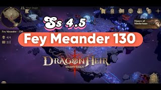 Fey Meander 130  Ss45  Dragonheir silent gods [upl. by Josey]