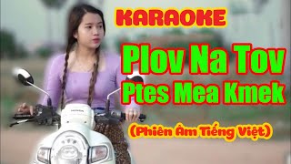 Plov Na Tov Pteas Mae Kmek  ផ្លូវណាទៅផ្ទះម៉ែក្មេក  KARAOKE KHMER VIETSUB Phiên Âm Tiếng Việt [upl. by Lavena]