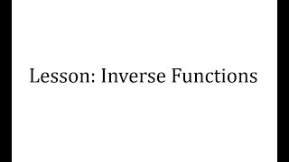 Lesson Inverse Functions [upl. by Cutlor]