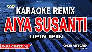 Aiya Susanti Karaoke Remix Nada Wanita  Upin Ipin P Ramlee Aiya Cik Siti [upl. by Raskin]