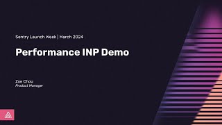 Performance INP Demo  Sentry Launch Week  March 2024 [upl. by Vance]