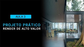 AULA 03 EXECUTANDO O RENDER DE ALTO VALOR NA PRÁTICA [upl. by Frulla]