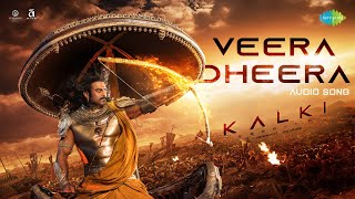 Veera Dheera  Audio  Kalki 2898 AD  Prabhas  Amitabh  Deepika  Kamal  Santhosh Narayanan [upl. by Eiblehs33]