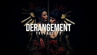 the GazettE  DERANGEMENT Lyrics [upl. by Ococ]