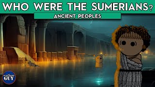 Who were the Sumerians  Ancient Peoples [upl. by Lindeberg]