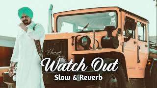 😈🥵quot Watch Outquot  Slow amp Reverb  Bass Boosted  Legend Sidhu Moosewala  Nosh music [upl. by Sherry]