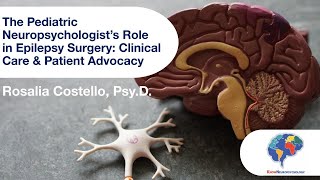 The Pediatric Neuropsychologist’s Role in Epilepsy Surgery Clinical Care amp Patient Advocacy [upl. by Junieta]