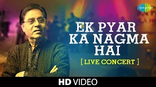 Ek Pyar Ka Nagma Hai  Jagjit Singh  Live Concert Video  Close To My Heart  Laxmikant Pyarelal [upl. by Claire]