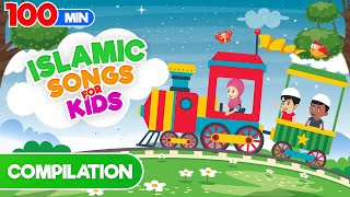 Compilation 100 Mins  Islamic Songs for Kids  Nasheed  Cartoon for Muslim Children [upl. by Faria410]