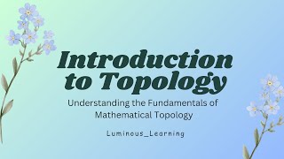 Mathematical Topology Explained Learn Topological Spaces amp Theorems  Presentation [upl. by Larkins]