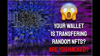 Transfers of NFTS you never owned Whats going on Is your wallet compromised [upl. by Peirsen]