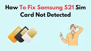 How to Fix Samsung S21 Sim Card Not Detected [upl. by Ienttirb569]