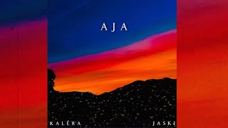 AJA  Kaléra Feat Jaski [upl. by Shermy]