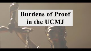 Burdens of Proof in the UCMJ [upl. by Pegasus]