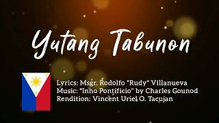 YUTANG TABONON Piniling Lungsod sa Sidlakan  Msgr Rudy Villanueva amp Charles Gounod  New Version [upl. by Sirtemed]