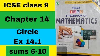 ICSE mathematics class 9 chapter 14 Circle Ex 141 Sums 610 [upl. by Poucher]