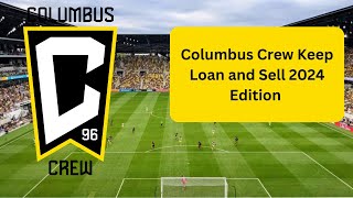 Columbus Crew Keep Loan And Sell 2024 Edition [upl. by Sanford]