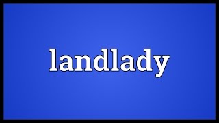 Landlady Meaning [upl. by Ennaej984]