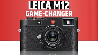 Leica M12  Game Changer Evolution or Revolution [upl. by Treiber835]