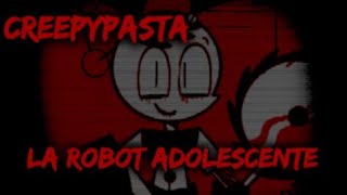 Creepypasta  La Robot Adolescente  The Carnage Begins [upl. by Alimak608]