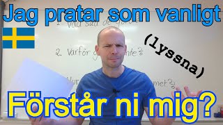 Jag pratar som vanligt Förstår ni mig SFI [upl. by Cotterell493]