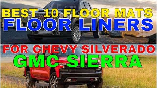 Best 10 Floor Liners Floor Mats For Chevrolet Chevy Silverado And GMC Sierra 1500 2500HD 3500HD [upl. by Uyr]