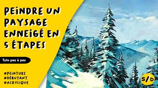 PEINDRE un Paysage enneigé en 5 ÉTAPES  Tuto Acrylique [upl. by Nirik]