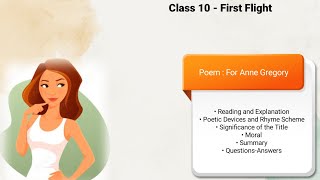 Class 10 First Flight  Poem  For Anne Gregory [upl. by Toffic]