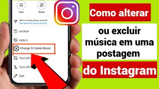 Como alterar ou excluir música em uma postagem do Instagram Remover música da postagem do Instagram [upl. by Lenej255]