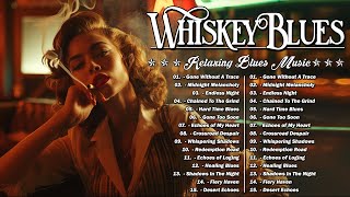 WHISKEY BLUES MUSIC 🎸 BEST OF SLOW BLUESROCK 🎸 Beautiful Relaxing Blues Songs [upl. by Eleen141]