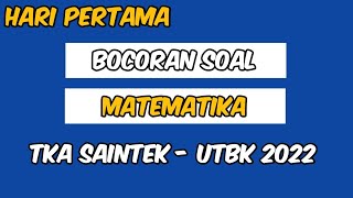 BOCORAN SOAL TKA SAINTEK UTBK 2022 HARI PERTAMA [upl. by Schick]