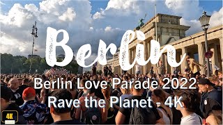 Berlin Love Parade 2022  Rave the Planet  4K [upl. by Liebman]