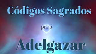 CÓDIGOS SAGRADOS PARA ADELGAZAR 🌌 Con Constancia y Fe ¡LO PODEMOS LOGRAR [upl. by Enelrak844]