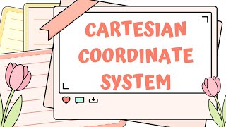 Cartesian Coordinate System [upl. by Marsha]