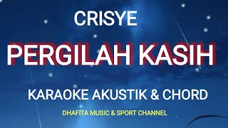 CrisyePergilah kasihkaraoke akustikchord [upl. by Eillil]