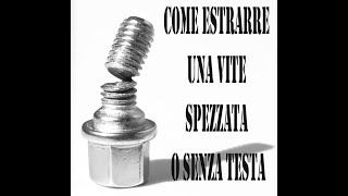 Come estrarre una vite senza testa  estrattore per viti spezzate  Paolo un utente di FaiTeCasa [upl. by Aened]