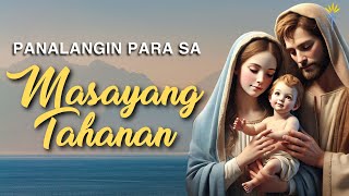 Panalangin para sa Masayang Tahanan  Tagalog Prayer for a Happy Home [upl. by Candice]