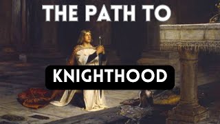 The Path to Knighthood [upl. by Irama]