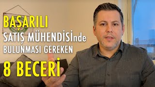 SATIÅ MÃœHENDÄ°SÄ° KÄ°MDÄ°R BAÅARILI SATIÅ MÃœHENDÄ°SÄ°NDE BULUNMASI GEREKEN 8 BECERÄ° NELERDÄ°R [upl. by Busch908]