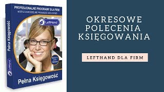 LeftHand Pełna Księgowość  okresowe polecenia księgowania [upl. by Salvadore]