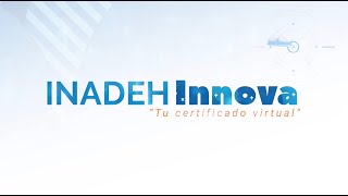 INADEH Innova ahora con quotTu Certificado Virtualquot [upl. by Daggna]