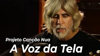 Projeto Canção Nua A Voz da Tela de Oswaldo Montenegro e Marcio Guimarães [upl. by Antonius]