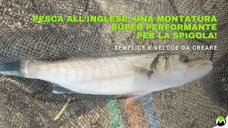 PESCA ALL’INGLESE Una montatura super performante per la SPIGOLA [upl. by Angell]