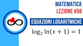 Matematica 58 Equazioni Logaritmiche [upl. by Dale618]