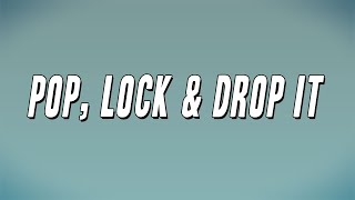 Huey  Pop Lock amp Drop It Lyrics [upl. by Iadrahs]