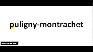 How to pronounce Puligny Montrachet [upl. by Eeluj]