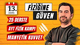 25 DERSTE AYT FİZİK KAMPI  13DERS  MANYETİK KUVVET [upl. by Vipul830]