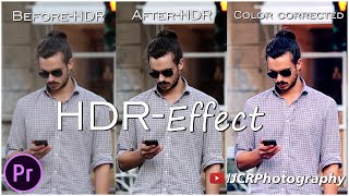 HDR Effect in Videos  Adobe Premiere Pro Tutorial  JCRPhotography [upl. by Otnas]