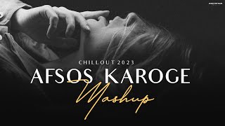 Afsos Karoge Mashup 2023  Heartbreak Chillout  Stebin Ben  Armaan Mallik  BICKY OFFICIAL [upl. by Kandace]