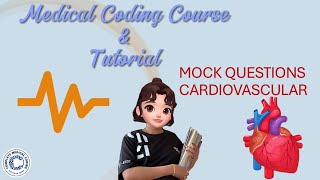 CH68 MOCK QUESTIONS l CARDIOVASCULAR l CPC l AAPC l Medical Coding Course [upl. by Atinehs]